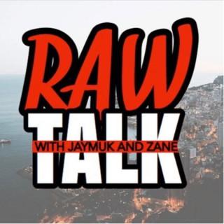 Raw Talk with Jaymuk and Zane