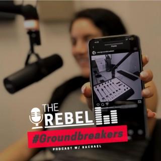 Rebel Groundbreakers Podcast