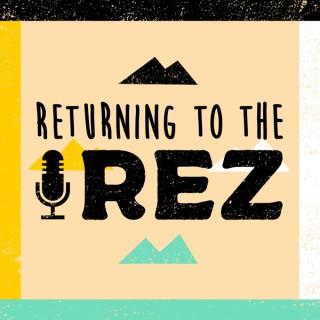 Returning to the Rez