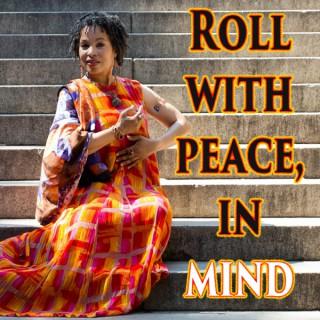 Roll With Peace, In Mind