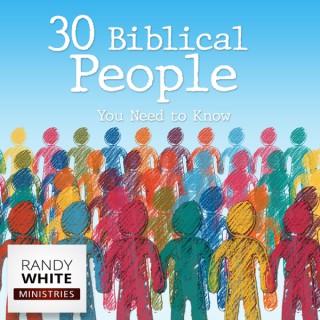 RWM: 30 Biblical People You Need to Know