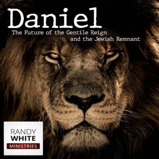 RWM: The Book of Daniel - The Future of the Gentile Reign and the Jewish Remnant