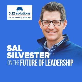 Sal Silvester on the Future of Leadership