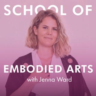 School of Embodied Arts Podcast with Jenna Ward