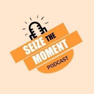 Seize The Moment Podcast