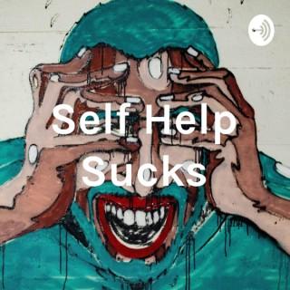 Self Help Sucks