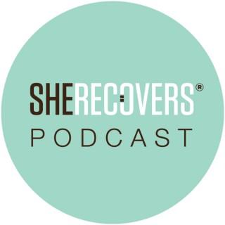 SHE RECOVERS® Podcast
