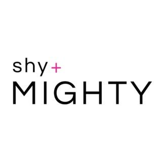Shy and Mighty