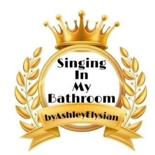 Singing In My Bathroom