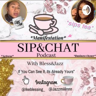 SIP AND CHAT WITH BLESS AND JAZZ