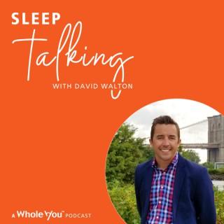 Sleep Talking with David Walton, A Whole You™ Podcast