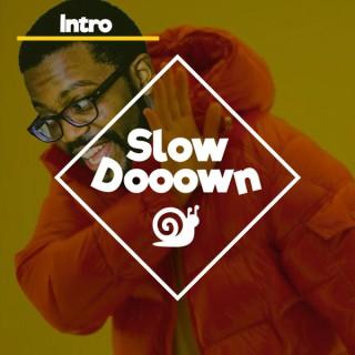 Slow Dooown