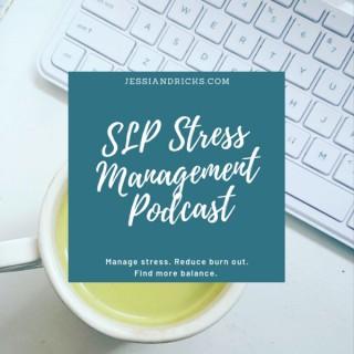 SLP Stress Management Podcast