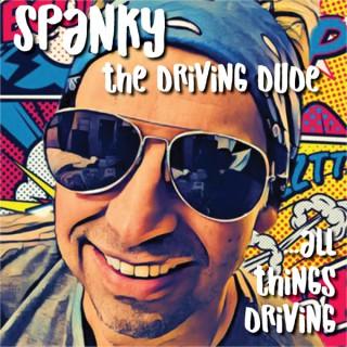 Spanky The Driving Dude With All Things Driving
