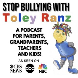 Stop Bullying with Toley Ranz