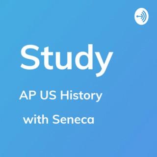 Study by Seneca - AP US History Learning & Revision