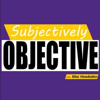 Subjectively Objective