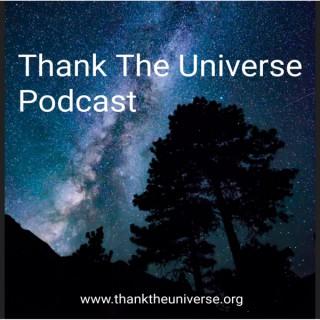 Thank The Universe Podcast