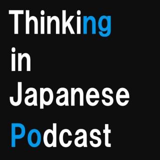 Thinking in Japanese Podcast