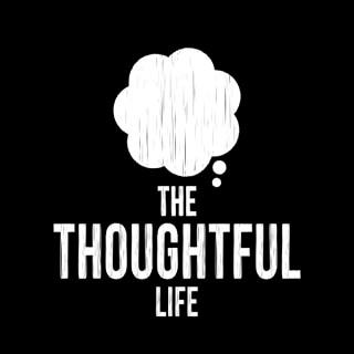 The Thoughtful Life