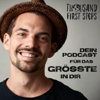 Thousand First Steps - Dein Podcast für das Größte in Dir