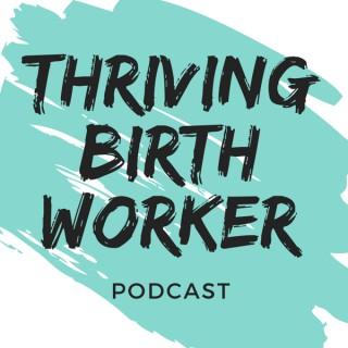 Thriving Birth Worker Podcast