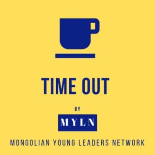 TIME OUT PODCAST by MYLN