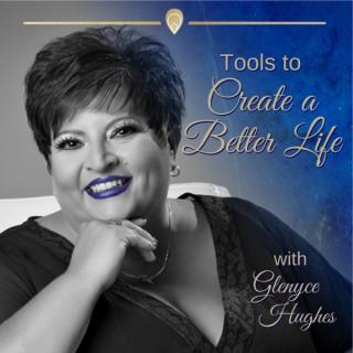 Tools to Create a Better Life