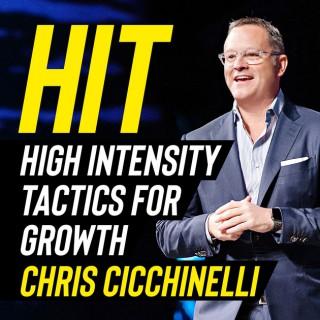 HIT: High Intensity Tactics for Growth with Chris Cicchinelli