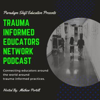 Trauma Informed Educators Network Podcast
