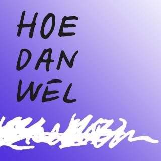 Hoe Dan Wel