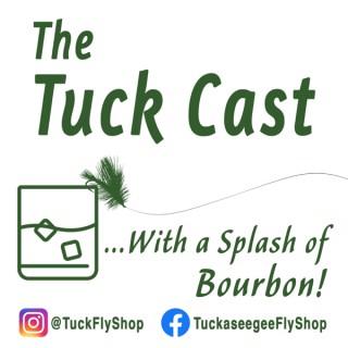 The Tuck Cast...With a Splash of Bourbon