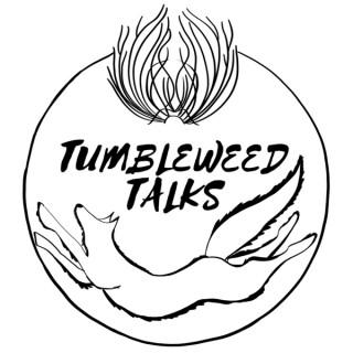 Tumbleweed Talks