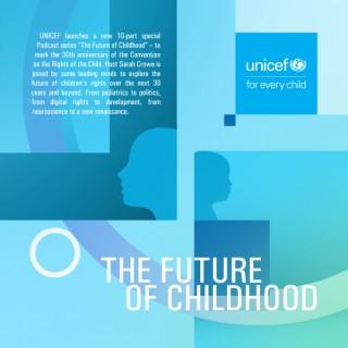 UNICEF - The Future of Childhood