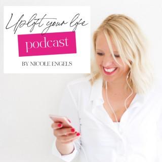 Uplift Your Life Podcast
