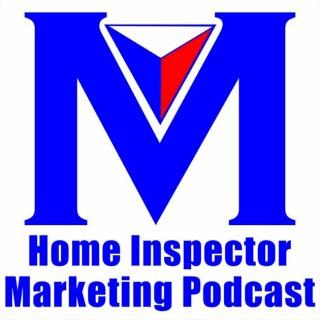 Home Inspector Marketing and Business Podcast