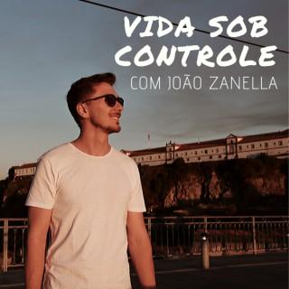Vida Sob Controle com João Zanella