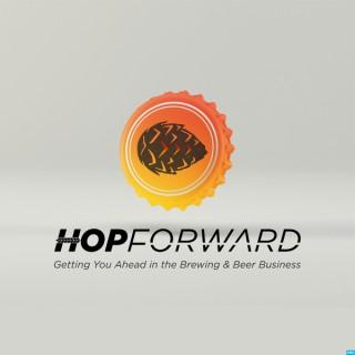 Hop Forward: Getting You Ahead in the Brewing and Beer Business