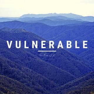 Vulnerable: With Lex