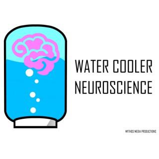 Water Cooler Neuroscience