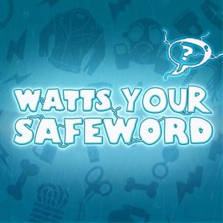 Watts Your Safeword