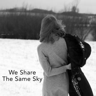 We Share The Same Sky