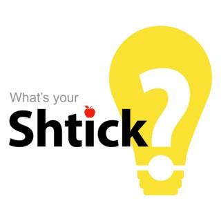What's Your Shtick?