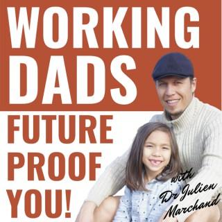 Working Dads: Future Proof You!