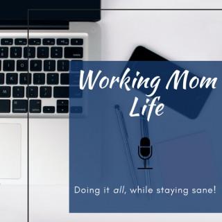 Working Mom Life
