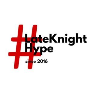 #LateKnightHype (Late Knight Hype)