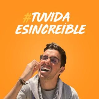 #TUVIDAESINCREÍBLE