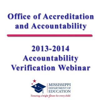 2013-2014 Accountability Verification Webinar