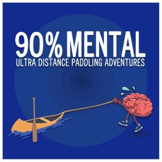 90% Mental-Ultra Distance Paddling Adventures