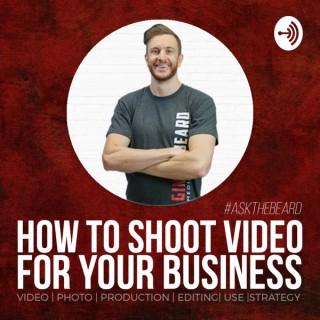 How To Shoot Video For Your Business